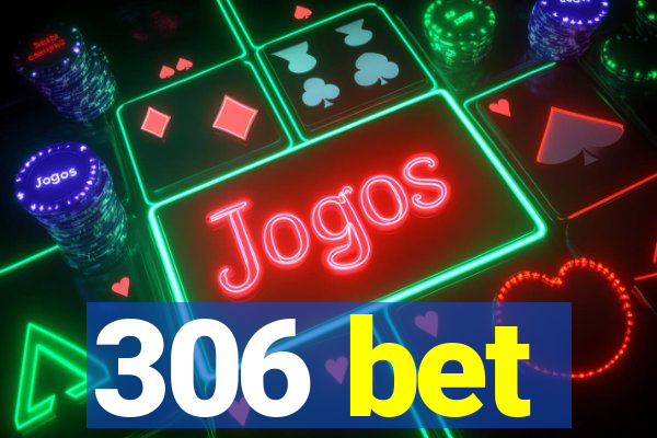 306 bet